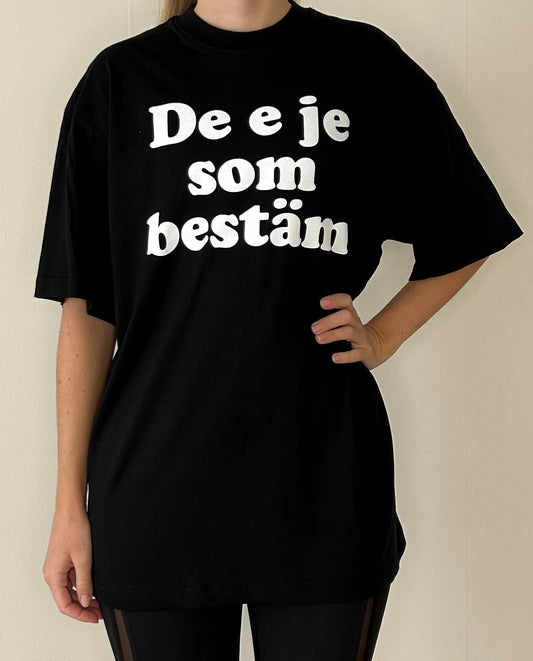 T-shirt - De e je som bestäm